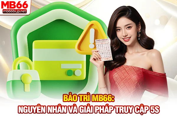 Bảo Trì MB66: Nguyên Nhân Và Giải Pháp Truy Cập 5s