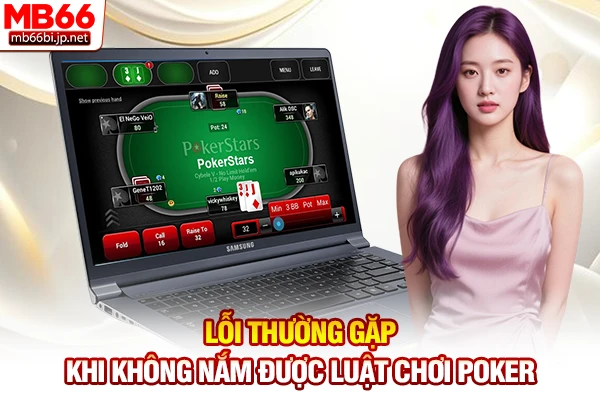 Lỗi thường gặp khi không nắm được luật chơi Poker