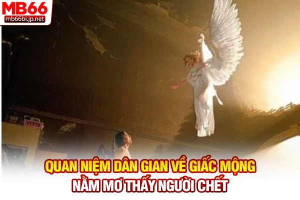 Quan niệm dân gian về giấc mộng nằm mơ thấy người chết
