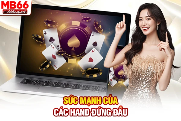 Sức mạnh của các hand đứng đầu